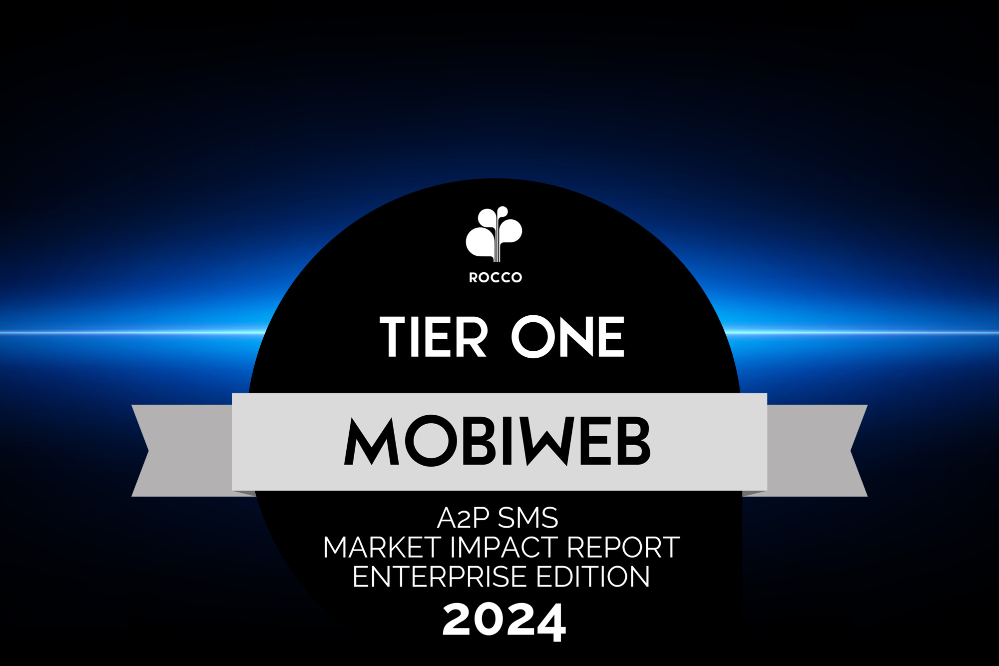 MobiWeb Receives Tier-One Ranking for A2P SMS Messaging in ROCCO's Enterprise A2P SMS Market Impact Report 2024 MobiWeb Receives Tier-One Ranking for A2P SMS Messaging in ROCCO's Enterprise A2P SMS Market Impact Report 2024